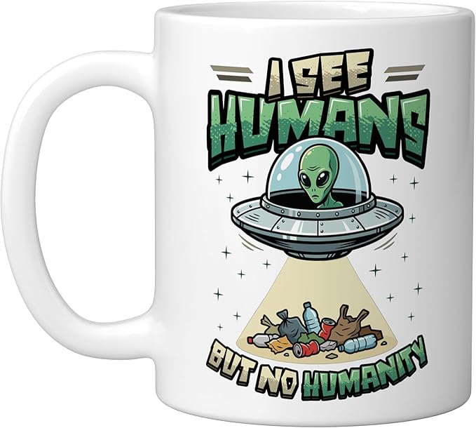 Aliens UFO Extraterrestrial Space Flying Saucer No Humanity Ceramic Mug, White