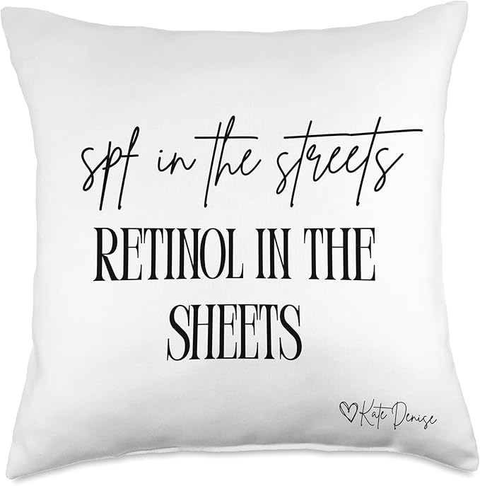 SPF in The Streets, Retinol in The Sheets Throw Pillow