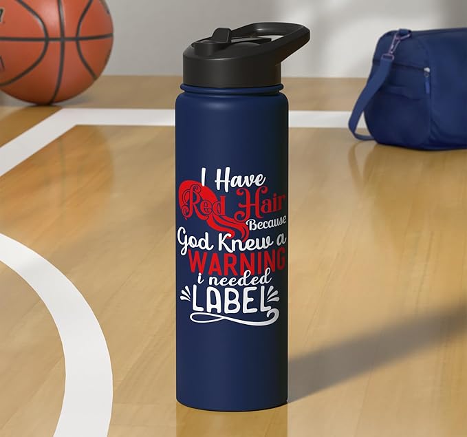 i have red hair because god knew i needed a warning label Stainless Steel Insulated Water Bottle