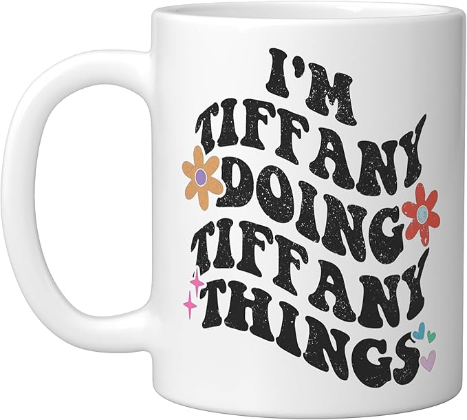 Retro Groovy Im TIFFANY Doing TIFFANY Things Funny Mother's Ceramic Mug, White