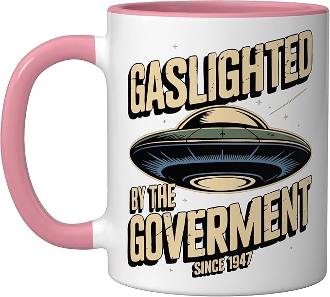 UFO Since 1947 Gaslighted by the Government Ceramic Mug, Pink/White