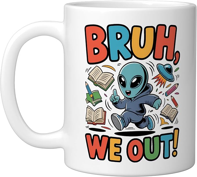 Bruh We Out Alien - Funny Last Day of School UFO Ceramic Mug, White