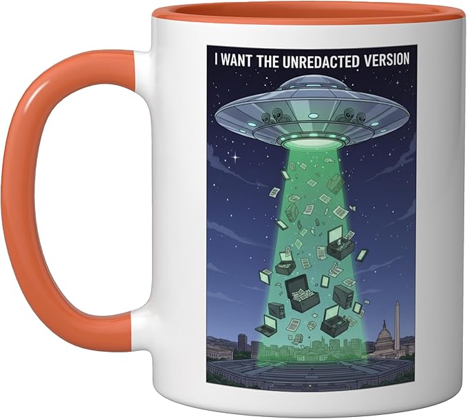 I Want the Unredacted Version UFO Disclosure Alien Files Ceramic Mug, Orange/White