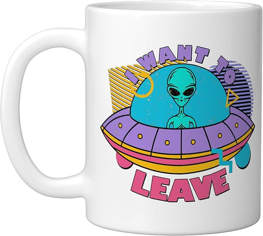 I Want To Leave Funny Alien UFO Retro Graphic Ceramic Mug, White