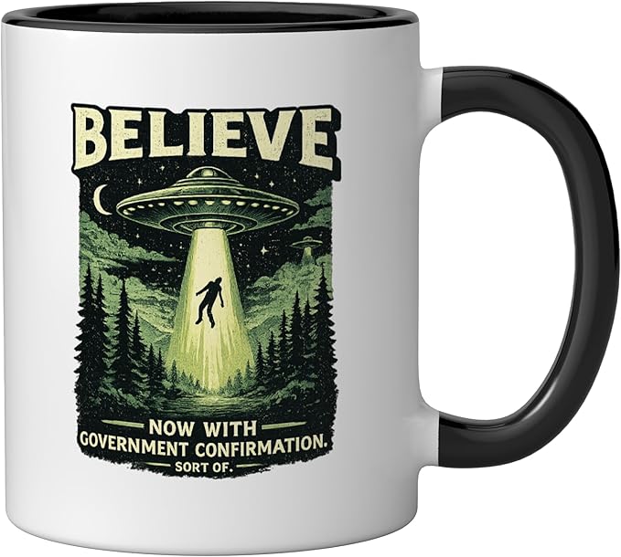 Believe UFO Abduction Government Confirmation Ceramic Mug, Black/White