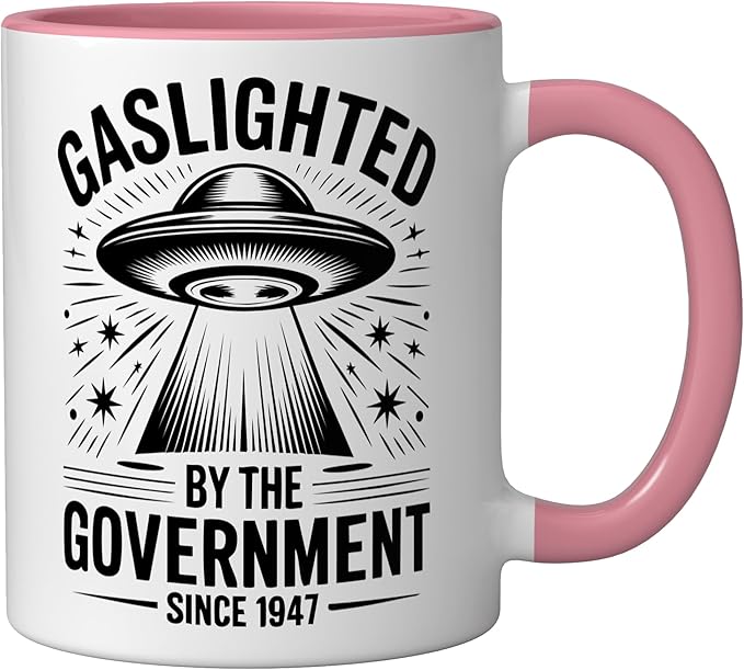 Since 1947 Gaslighted by the Government UFO Ceramic Mug, Pink/White