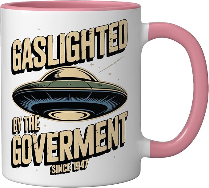 UFO Since 1947 Gaslighted by the Government Ceramic Mug, Pink/White
