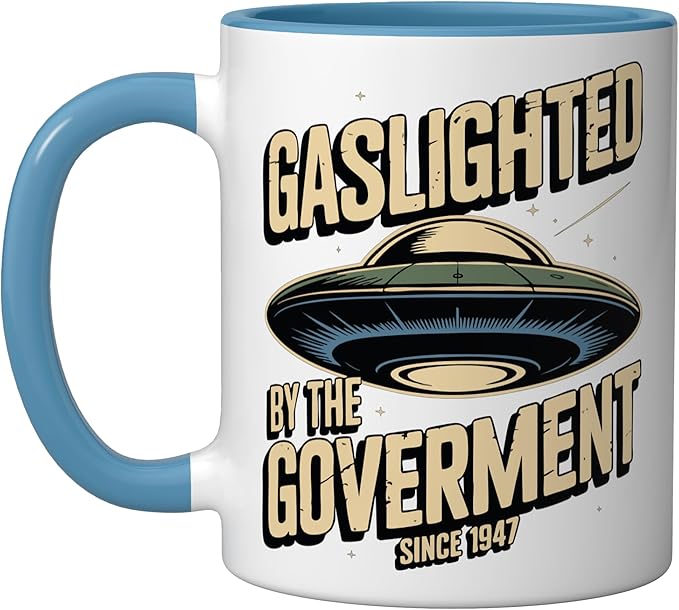UFO Since 1947 Gaslighted by the Government Ceramic Mug, Blue/White