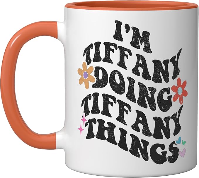 Retro Groovy Im TIFFANY Doing TIFFANY Things Funny Mother's Ceramic Mug, Orange/White