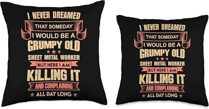 Funny Grumpy Old Man Union Sheet Metal Worker Grumpy Old Funny Union Sheet Metal Worker Throw Pillow, 18x18, Multicolor