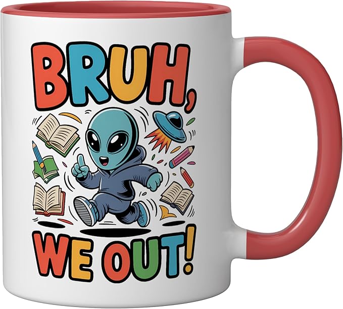 Bruh We Out Alien - Funny Last Day of School UFO Ceramic Mug, Red/White
