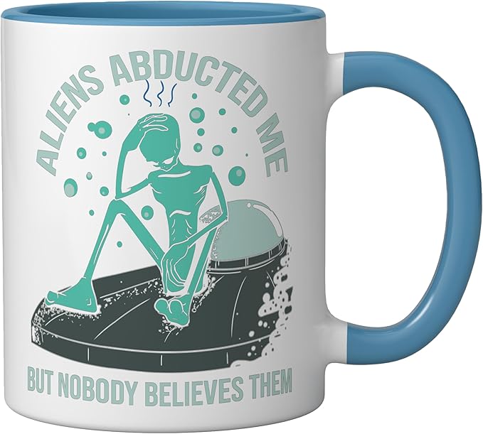 Aliens Abducted Me - Alien Abduction UFO - Get In Loser Gift Ceramic Mug, Blue/White