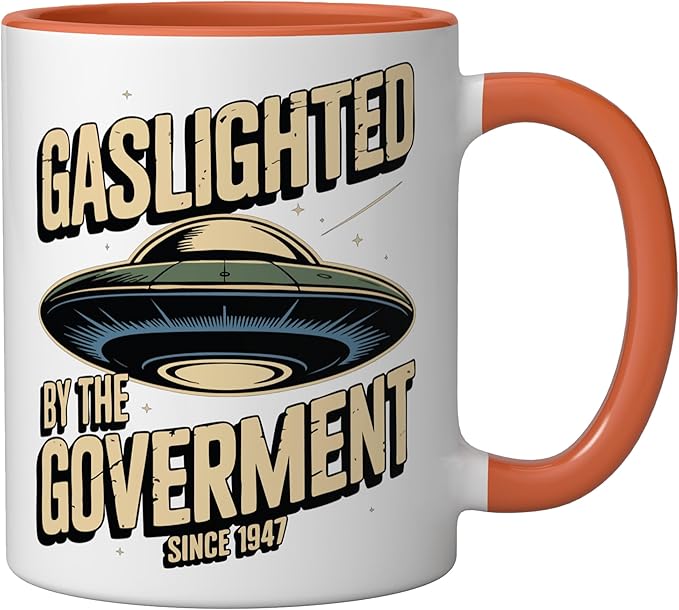 UFO Since 1947 Gaslighted by the Government Ceramic Mug, Orange/White