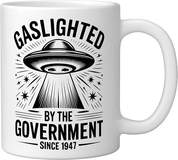 Since 1947 Gaslighted by the Government UFO Ceramic Mug, White