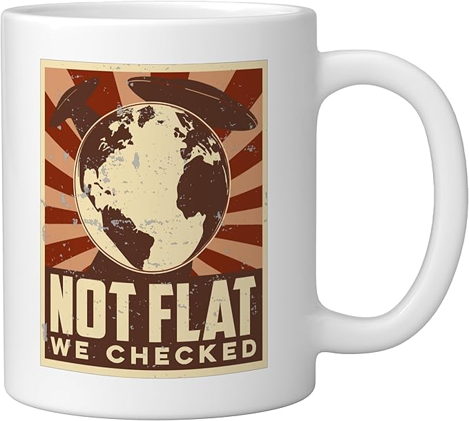 Ufo Alien Not Flat We Checked Ceramic Mug, White