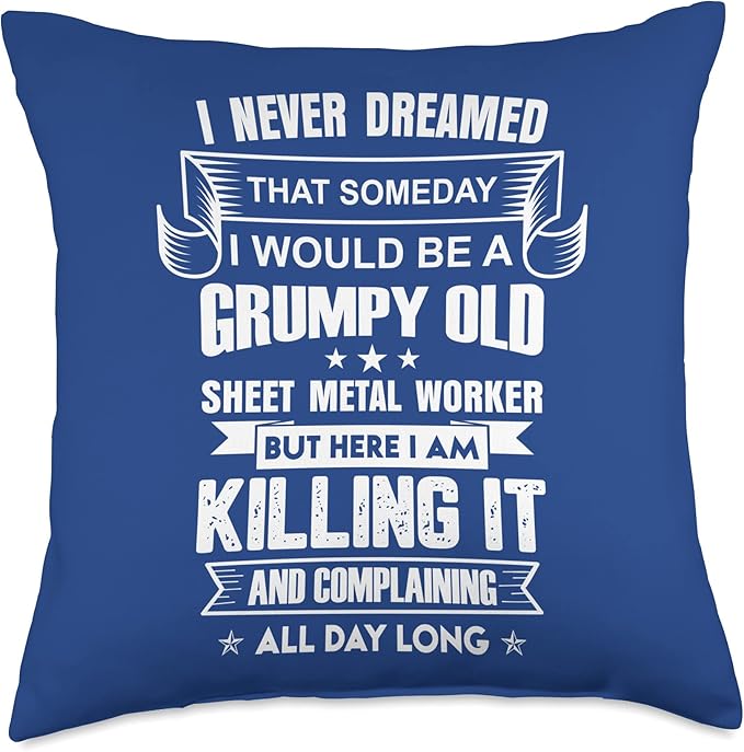 Funny Grumpy Old Man Union Sheet Metal Worker Grumpy Old Funny Union Sheet Metal Worker Throw Pillow, 18x18, Multicolor