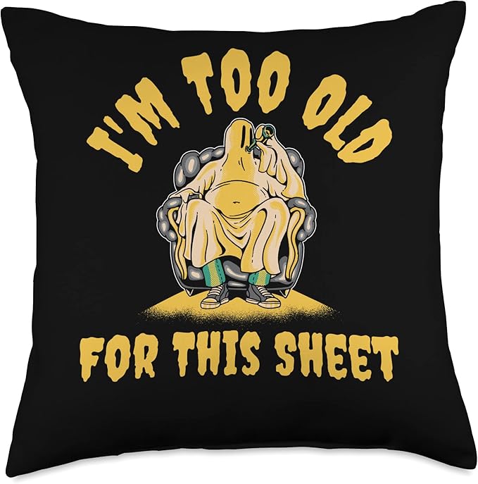 Im Too Old For This Sheet Throw Pillow