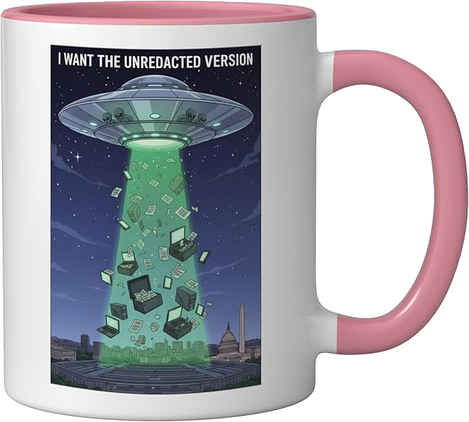 I Want the Unredacted Version UFO Disclosure Alien Files Ceramic Mug, Pink/White
