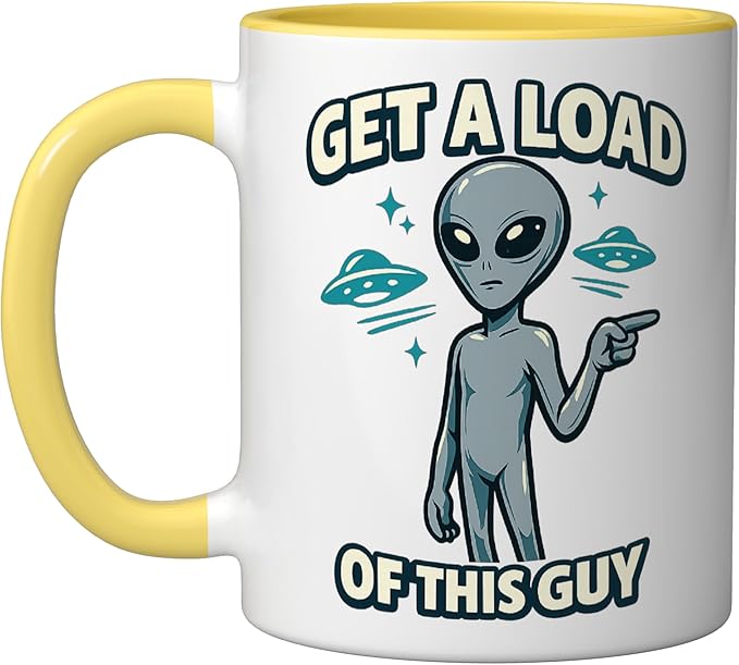 Get A Load Of This Guy Funny Space Alien UFO Flying Saucer Ceramic Mug, Yellow/White