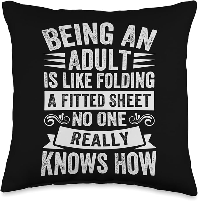 Being An Adult Is Like Folding A Fitted Sheet - Funny Throw Pillow