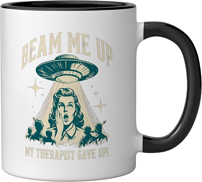 Beam Me Up Therapist Gave Up Vintage Alien Sarcasm Ceramic Mug, Black/White