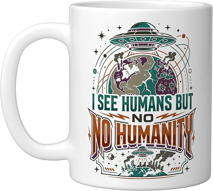 Aliens UFO Extraterrestrial Space Flying Saucer No Humanity Ceramic Mug, White