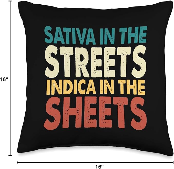 Sativa In Streets Indica In Sheets Shirt Funny Quote Weed Throw Pillow