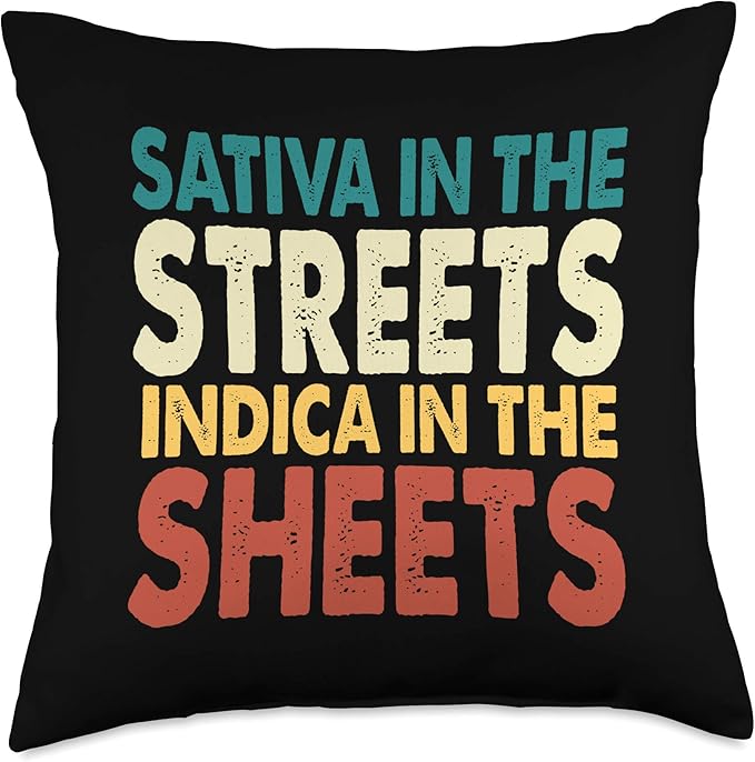 Sativa In Streets Indica In Sheets Shirt Funny Quote Weed Throw Pillow