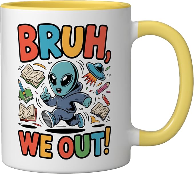 Bruh We Out Alien - Funny Last Day of School UFO Ceramic Mug, Yellow/White