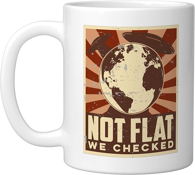 Ufo Alien Not Flat We Checked Ceramic Mug, White