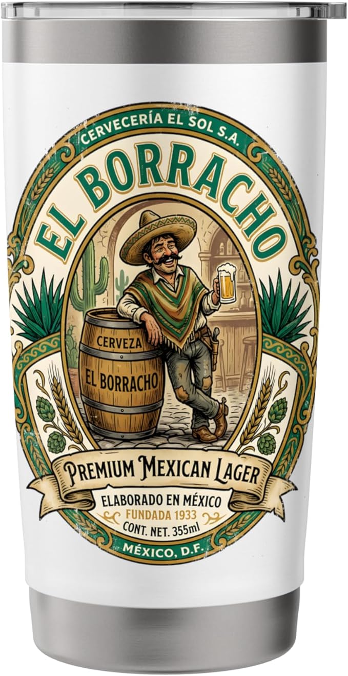 El Borracho The Drunk Mexican Cerveza Retro Beer Label Stainless Steel Insulated Tumbler