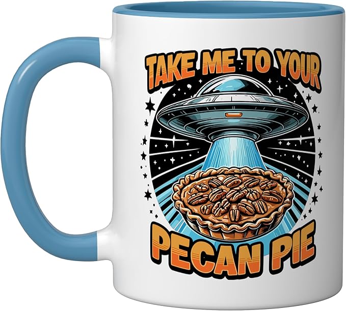 Take Me to Your Pecan Pies UFO Abduction Funny Pecan Pie Ceramic Mug, Blue/White