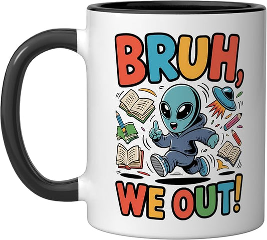 Bruh We Out Alien - Funny Last Day of School UFO Ceramic Mug, Black/White