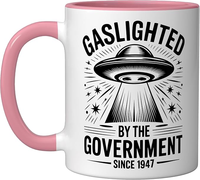 Since 1947 Gaslighted by the Government UFO Ceramic Mug, Pink/White
