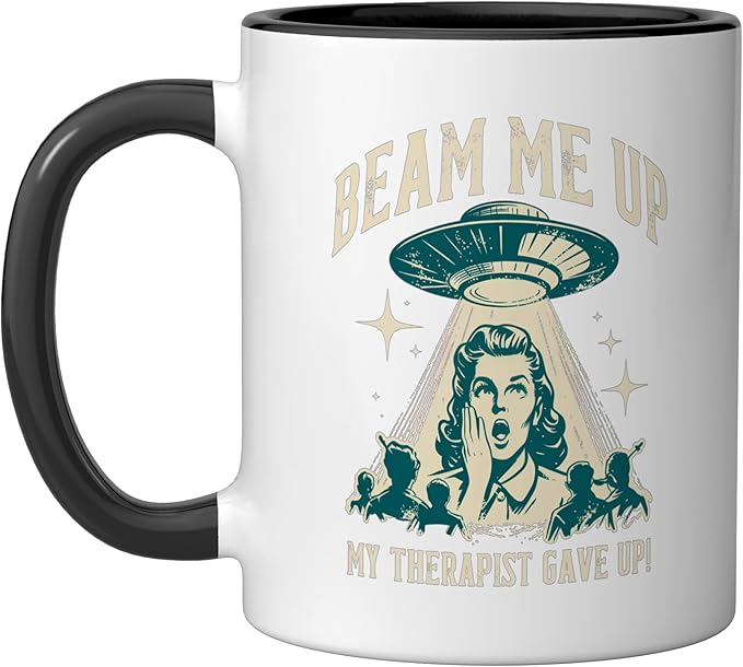 Beam Me Up Therapist Gave Up Vintage Alien Sarcasm Ceramic Mug, Black/White