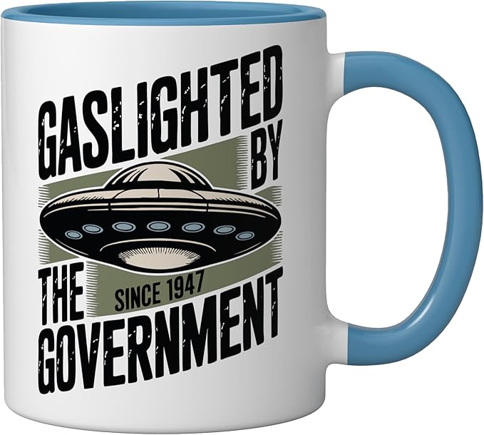 UFO Cover Up Gaslighted by the Government 1947 Ceramic Mug, Blue/White