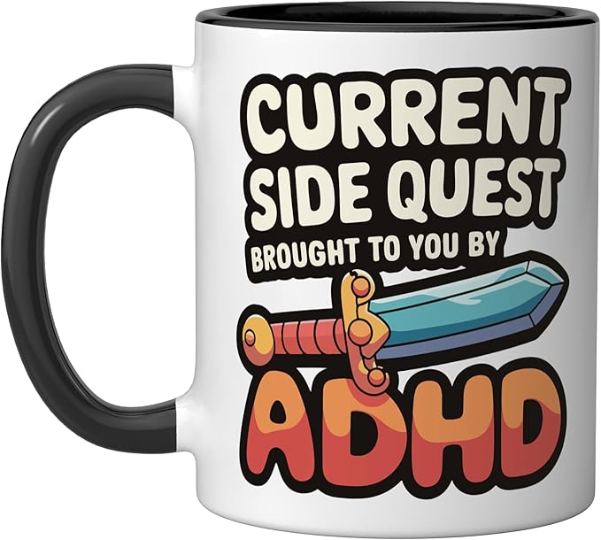 Current Side Quest Brought To You By Adhd Ceramic Mug, Black/White