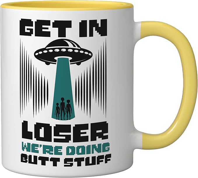 Alien Ufo Flying Saucer Abduction Get In Loser Butt Stuff Ceramic Mug, Yellow/White