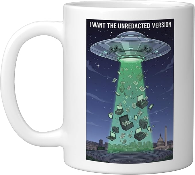 I Want the Unredacted Version UFO Disclosure Alien Files Ceramic Mug, White