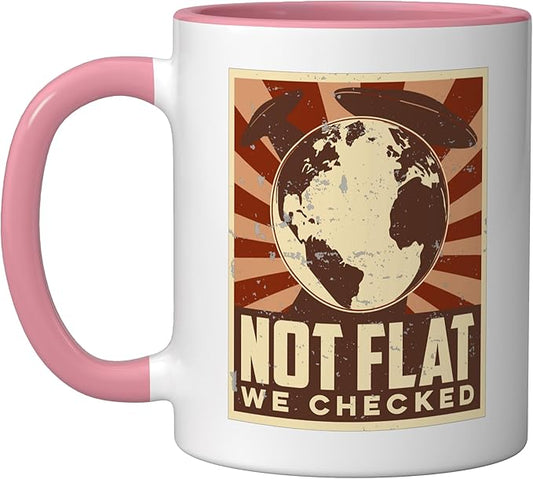 Ufo Alien Not Flat We Checked Ceramic Mug, Pink/White