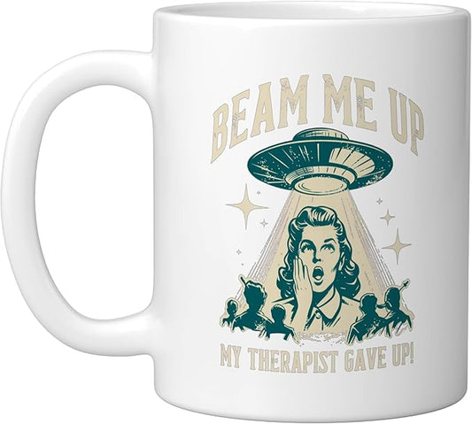 Beam Me Up Therapist Gave Up Vintage Alien Sarcasm Ceramic Mug, White