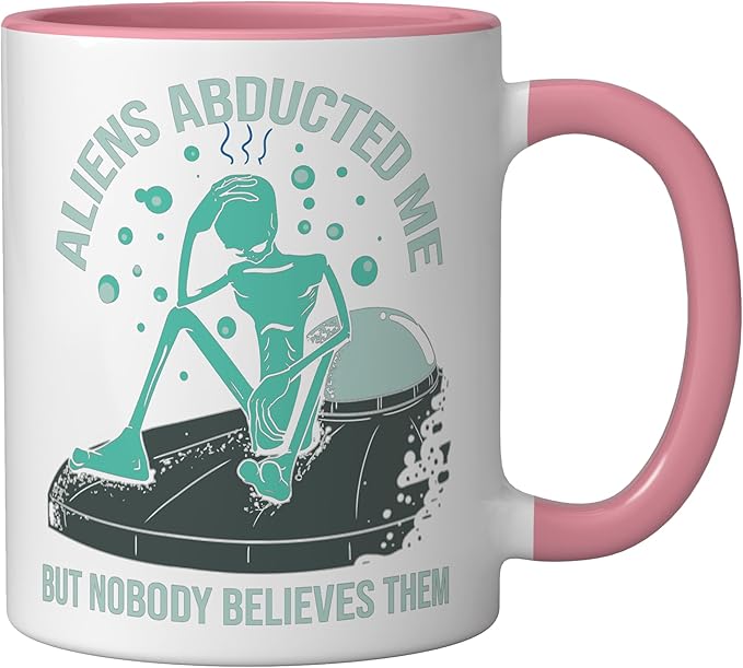 Aliens Abducted Me - Alien Abduction UFO - Get In Loser Gift Ceramic Mug, Pink/White