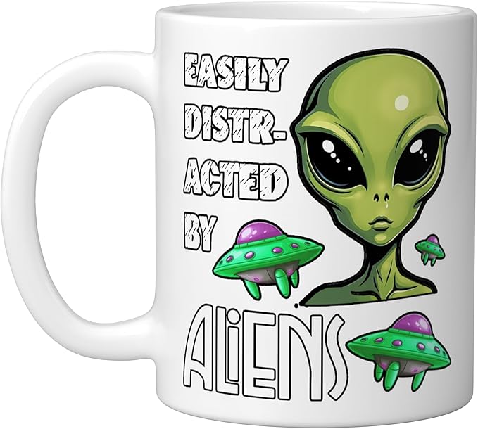 Easily Distracted By Aliens Funny Sci Fi Apparel Design Ceramic Mug, White