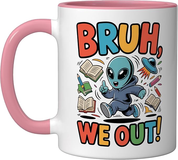 Bruh We Out Alien - Funny Last Day of School UFO Ceramic Mug, Pink/White