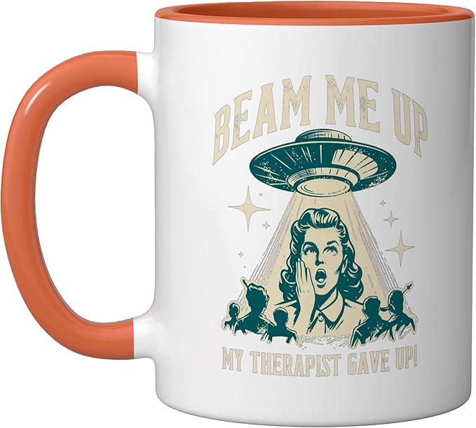 Beam Me Up Therapist Gave Up Vintage Alien Sarcasm Ceramic Mug, Orange/White