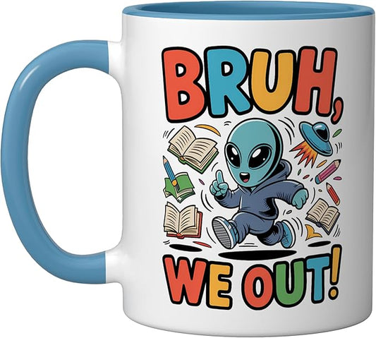 Bruh We Out Alien - Funny Last Day of School UFO Ceramic Mug, Blue/White