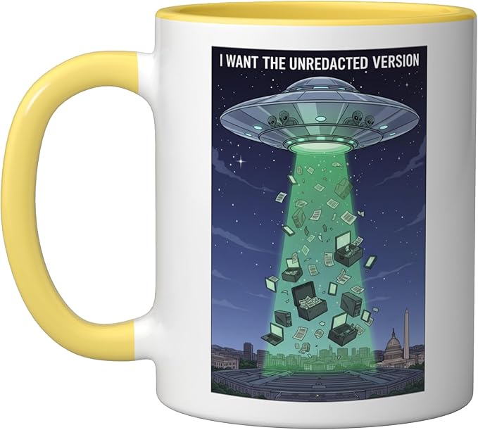 I Want the Unredacted Version UFO Disclosure Alien Files Ceramic Mug, Yellow/White