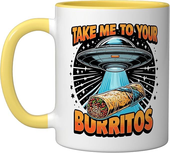Take Me to Your Burritos UFO Abduction Funny Mexican Burrito Ceramic Mug, Yellow/White