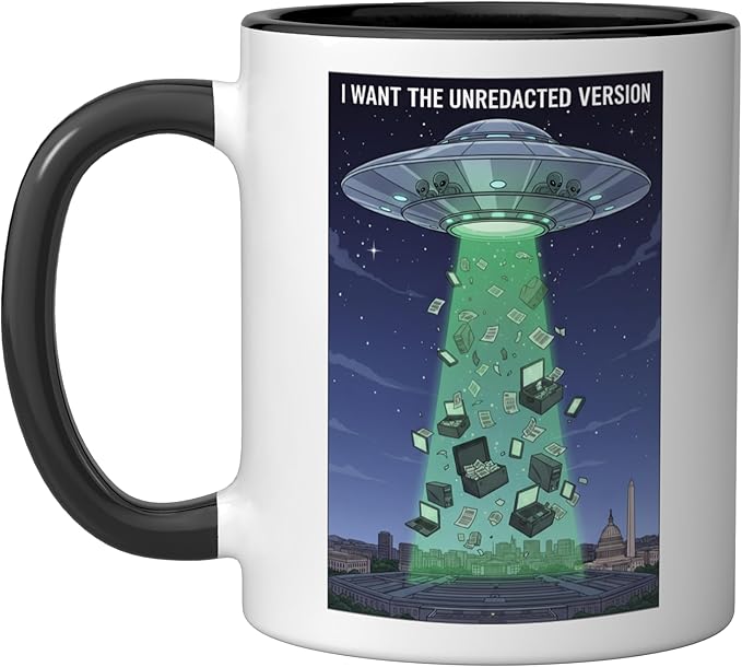 I Want the Unredacted Version UFO Disclosure Alien Files Ceramic Mug, Black/White