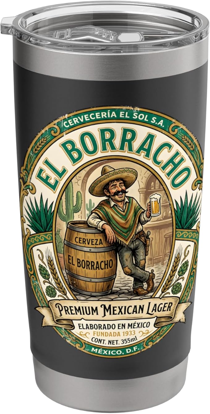 El Borracho The Drunk Mexican Cerveza Retro Beer Label Stainless Steel Insulated Tumbler